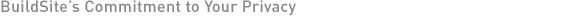 BuildSite's Commitment to Your Privacy